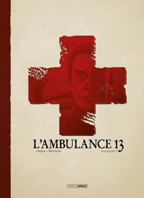 Collection GRAND ANGLE, série L' Ambulance 13, BD L' Ambulance 13 - luxe - vol. 09