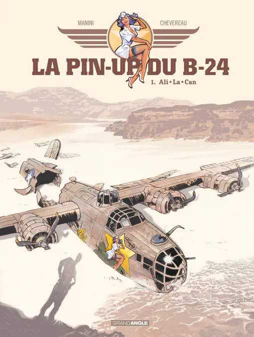 Collection GRAND ANGLE, série La Pin-up du B-24, BD La Pin-up du B-24 - vol. 01/2