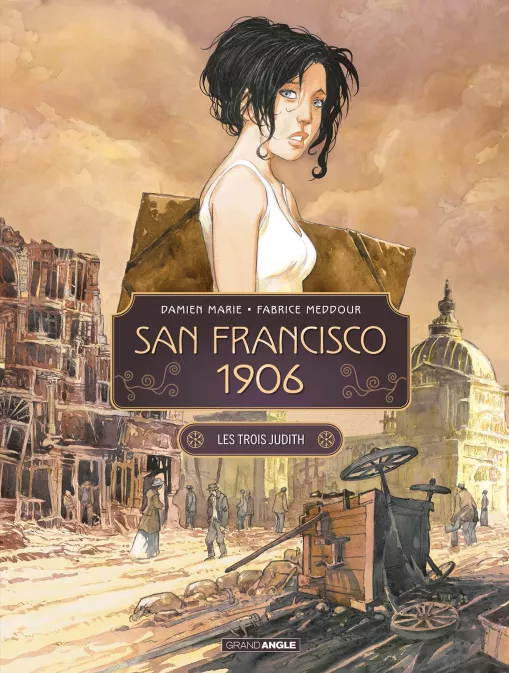 Collection GRAND ANGLE, série San Francisco 1906, BD San Francisco 1906 - vol. 01/2
