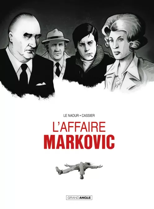 Collection GRAND ANGLE, série L' Affaire Markovic, BD L' Affaire Markovic - histoire complète