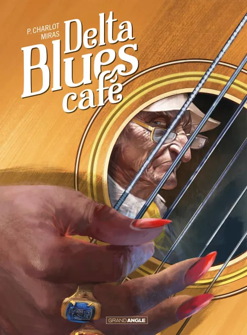 Collection GRAND ANGLE, série Delta Blues Café, BD Delta Blues Café - histoire complète