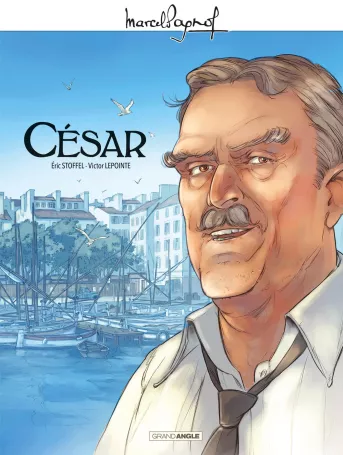 M. Pagnol en BD : César<br>histoire complète