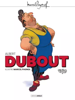 Albert Dubout illustre Marcel Pagnol